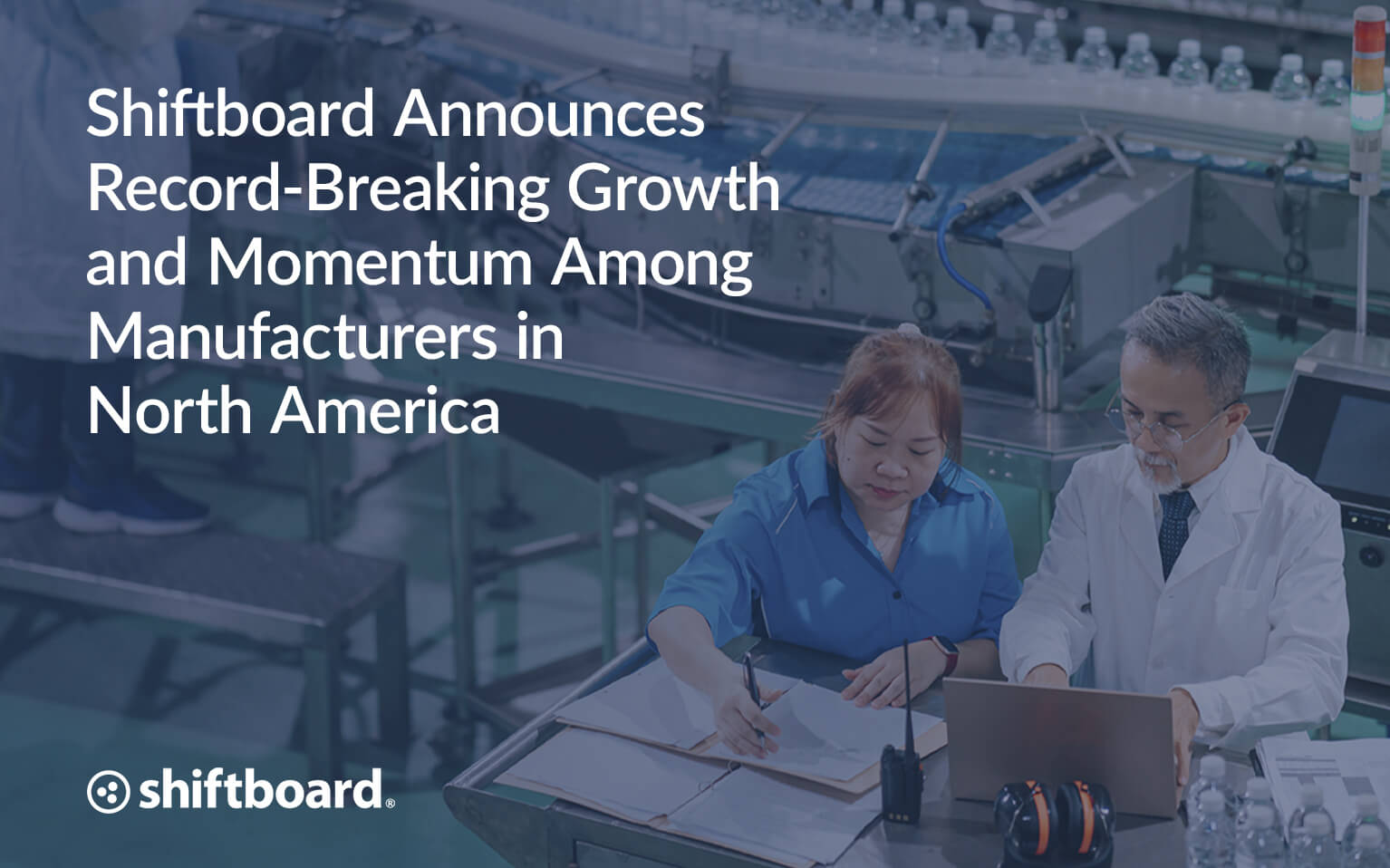 Shiftboard Announces Record-Breaking Growth and Momentum Among Manufacturers in North America