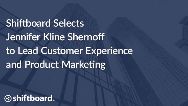 Shiftboard Selects Jennifer Kline Shernoff to Lead  Customer Experience and Product Marketing